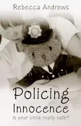 Policing Innocence - Rebecca Andrews