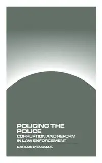 Policing the Police - Carlos Mendoza