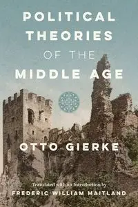 Political Theories of the Middle Age [1913] - Otto Gierke