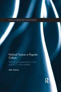 Political Torture in Popular Culture - Alex Adams