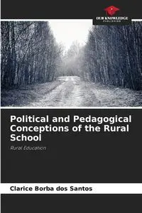 Political and Pedagogical Conceptions of the Rural School - Santos Clarice Borba dos