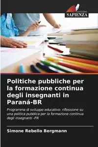 Politiche pubbliche per la formazione continua degli insegnanti in Paraná-BR - Simone Bergmann Rebello