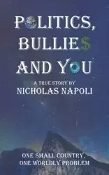 Politics, Bullies and You - Nicholas Napoli