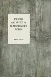 Politics and Affect in Black Women's Fiction - Kathy Glass