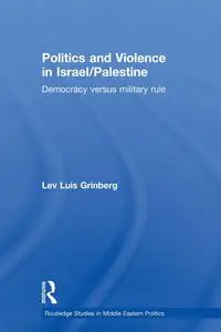 Politics and Violence in Israel/Palestine - Luis Grinberg Lev