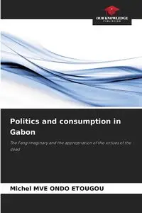 Politics and consumption in Gabon - Michel MVE ONDO ETOUGOU