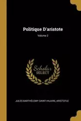 Politique D'aristote; Volume 2 - Jules Saint-Hilaire Barthélemy