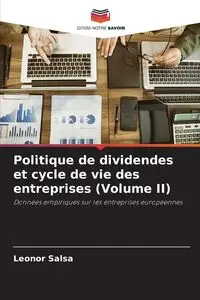 Politique de dividendes et cycle de vie des entreprises (Volume II) - Leonor Salsa