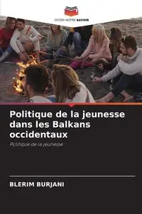 Politique de la jeunesse dans les Balkans occidentaux - Burjani Blerim