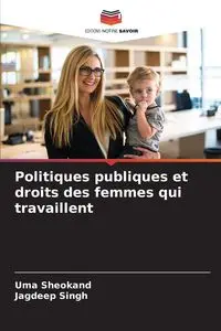 Politiques publiques et droits des femmes qui travaillent - Sheokand Uma