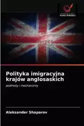 Polityka imigracyjna krajów anglosaskich - Aleksander Shaparov