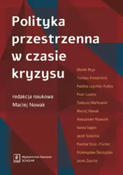 Polityka przestrzenna w czasie kryzysu - Maciej Redakcja: Nowak