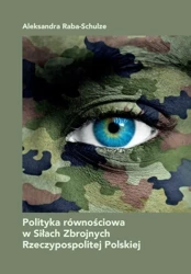 Polityka równościowa w Siłach Zbrojnych RP - Aleksandra Raba-Schulze