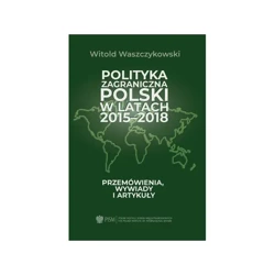 Polityka zagraniczna Polski w latach 2015-2018 - Witold Waszczykowski