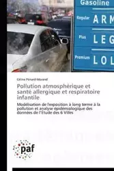 Pollution atmosphérique et santé allergique et respiratoire infantile - PENARD-MORAND-C