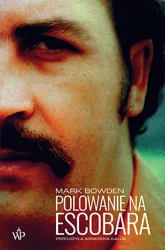 Polowanie na Escobara - Mark Bowden