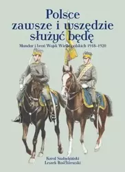 Polsce zawsze i wszędzie służyć będę - Karol Szaładziński, Leszek Rościszewski