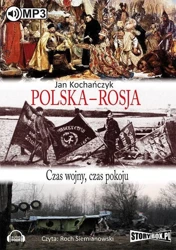 Polska-Rosja. Czas pokoju, czas wojny audiobook - Jan Kochańczyk