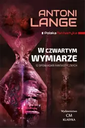 Polska fantastyka. W czwartym wymiarze - Antoni Lange