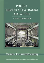 Polska krytyka teatralna XIX wieku - red. Monika Gabryś-Sławińska