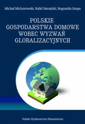 Polskie gospodarstwa domowe wobec wyzwań globalizacyjnych. Wybrane problemy - Michał Michorowski