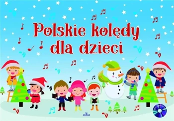 Polskie kolędy dla dzieci z płytą - praca zbiorowa