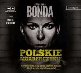 Polskie morderczynie - Katarzyna Bonda, Marta Walesiak