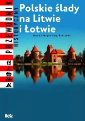 Polskie ślady na Litwie i Łotwie - Magda Osip-Pokrywka, Mirek Osip-Pokrywka