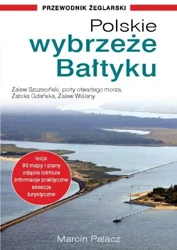 Polskie wybrzeże Bałtyku – przewodnik żeglarski - Marcin Palacz