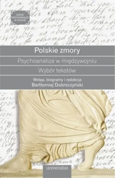 Polskie zmory. Psychoanaliza w międzywojniu - Bartłomiej Dobroczyński