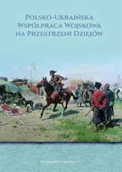 Polsko- Ukraińska współpraca wojskowa... - red. prof. dr Janusz hab. Odziemkowski