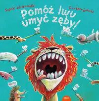 Pomóż lwu umyć zęby - Sophie Schoenwald