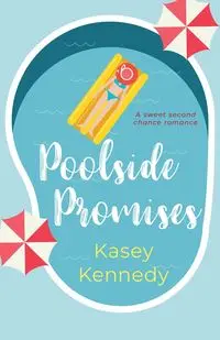 Poolside Promises - Kasey Kennedy