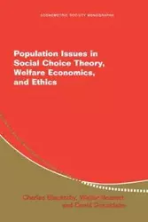 Population Issues in Social Choice Theory, Welfare Economics, and Ethics - Charles Blackorby