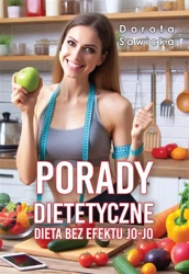 Porady dietetyczne. Dieta bez efektu jo-jo - Dorota Sawicka