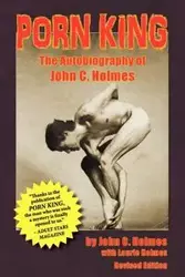 Porn King - The Autobiography of John Holmes - John Holmes