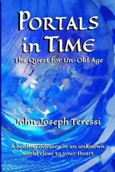 Portals in Time - John Joseph Teressi