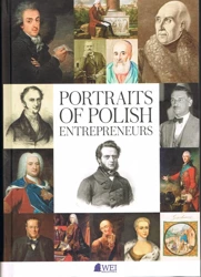 Portraits of Polish Entrepreneurs: From the Middle Ages to 1939 - Rosołowski M., Krajewski A., Bińczyk A.