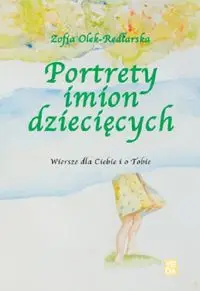 Portrety imion dziecięcych - Zofia Olek-Redlarska