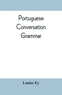 Portuguese conversation-grammar - Louise Ey