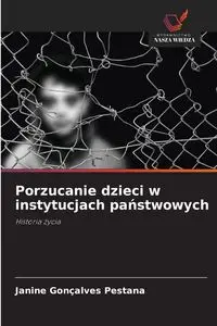 Porzucanie dzieci w instytucjach państwowych - Janine Gonçalves Pestana