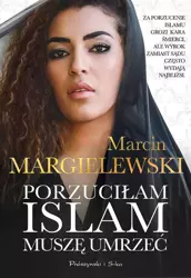 Porzuciłam islam, muszę umrzeć wyd. kieszonkowe - Marcin Margielewski