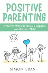 Positive Parenting - Grant Simon