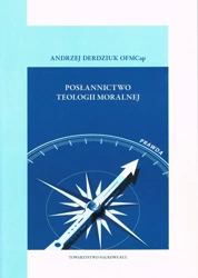 Posłannictwo teologii moralnej - Andrzej Derdziuk