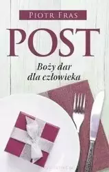 Post. Boży dar dla człowieka - Piotr Fras