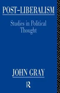 Post-Liberalism - John Gray