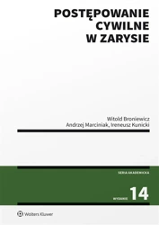 Postępowanie cywilne w zarysie w.14 - Witold Broniewicz, Ireneusz Kunicki, Andrzej Marci