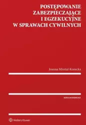 Postępowanie zabezpieczające i egzekucyjne.. - Joanna Misztal-Konecka