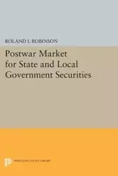 Postwar Market for State and Local Government Securities - Roland I. Robinson