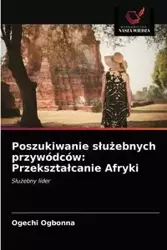 Poszukiwanie służebnych przywódców - Ogbonna Ogechi